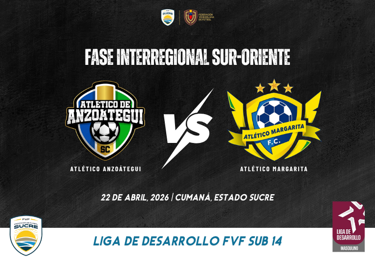 Atlético Anzoátegui vs Atlético Margarita Fase Interregional de la Liga de Desarrollo FVF Sub 14 2026