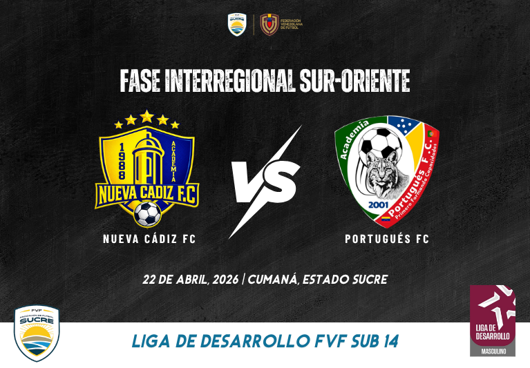 Nueva Cádiz vs Portugués FC Fase Interregional de la Liga de Desarrollo FVF Sub 14 2026